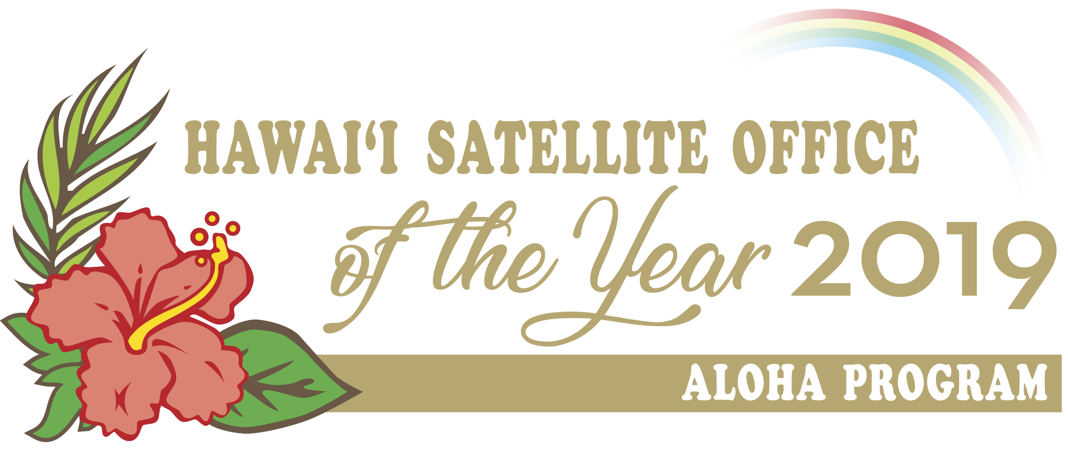 HAWAI'I SATELLITE OFFICE of the year 2019 ALOHA PROGRAM